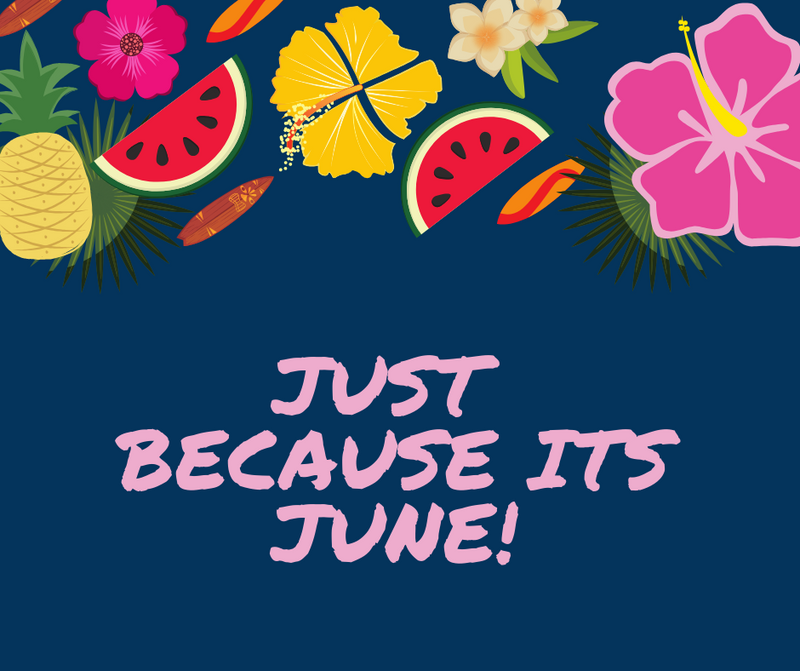 June is Bustin’ out all Over!